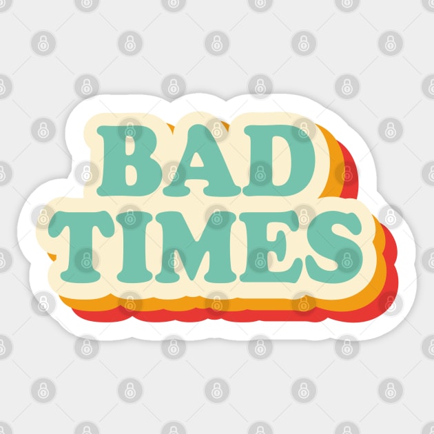 Bad Times Sticker by Fiends